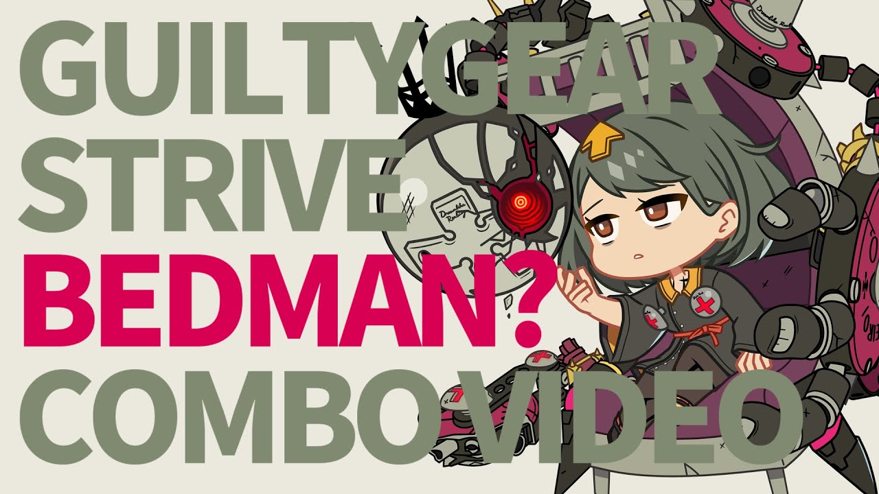 【GGST】Bedman? Combo Video【Ver1.26】