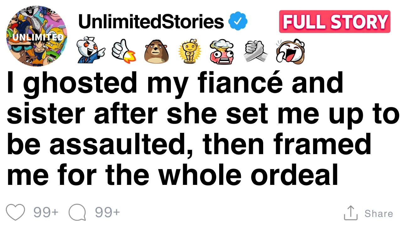 I ghosted my fiancé and sister after she set me up to be assaulted, [FULL STORY]
