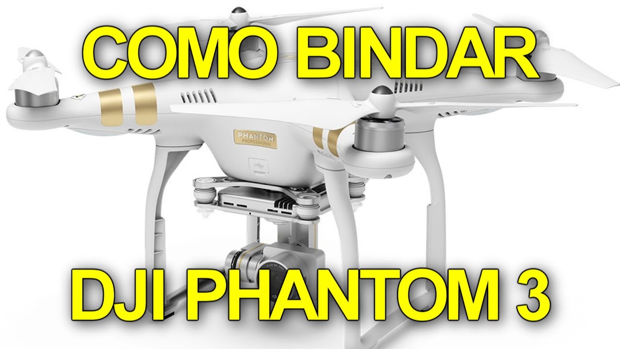 COMO BINDAR OS DRONES PHANTOM 3 DJI 🔄📡 