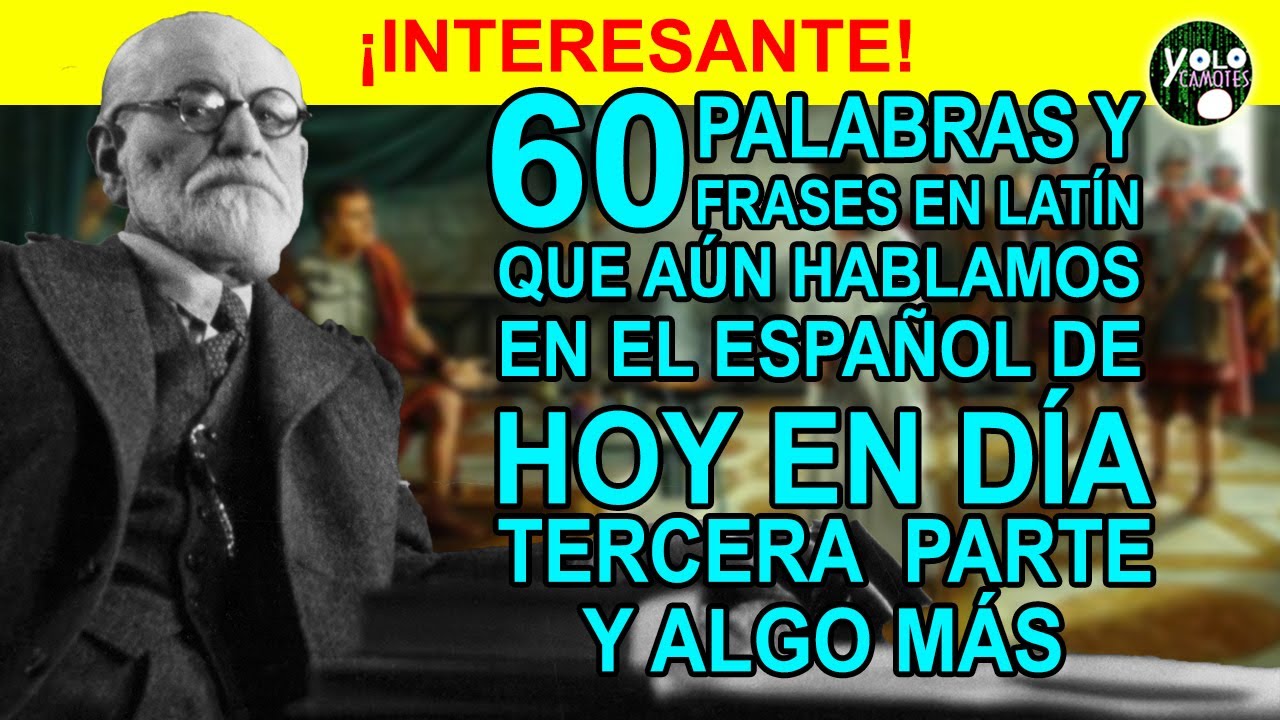 60 palabras y frases en latín que aun hablamos en el español de hoy en día, segunda parte y algo más