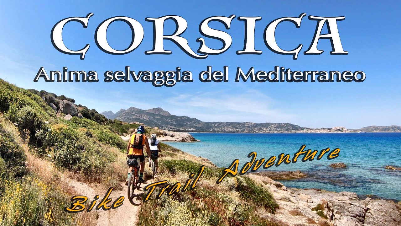 CORSICA - Anima selvaggia del Mediterraneo - Bike Trail Adventure