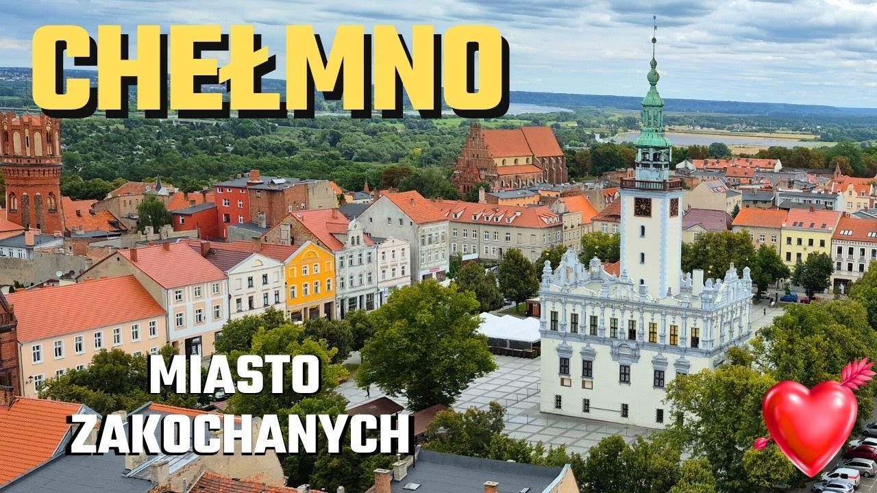 CHEŁMNO &ndash; Miasto Zakochanych ❤️4K