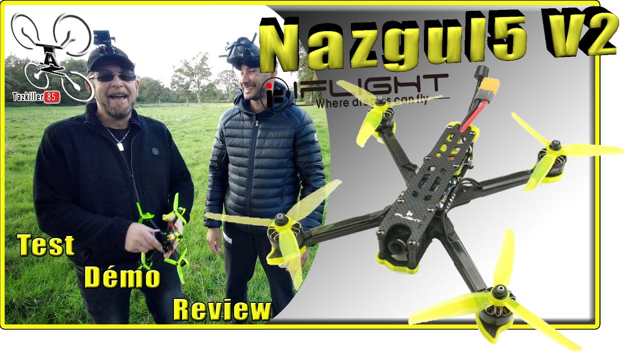 NAZGUL5 V2 iFlight - Review Test Démo -  1er Résultat du Concours permanent