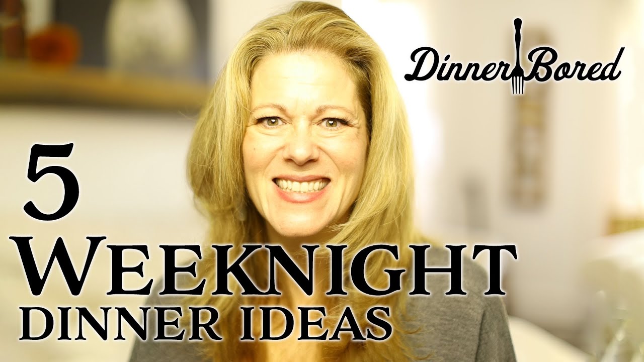 What to Cook This Week - 5 Easy Dinner Recipe Ideas for Everyday Cooking - Family Meals
