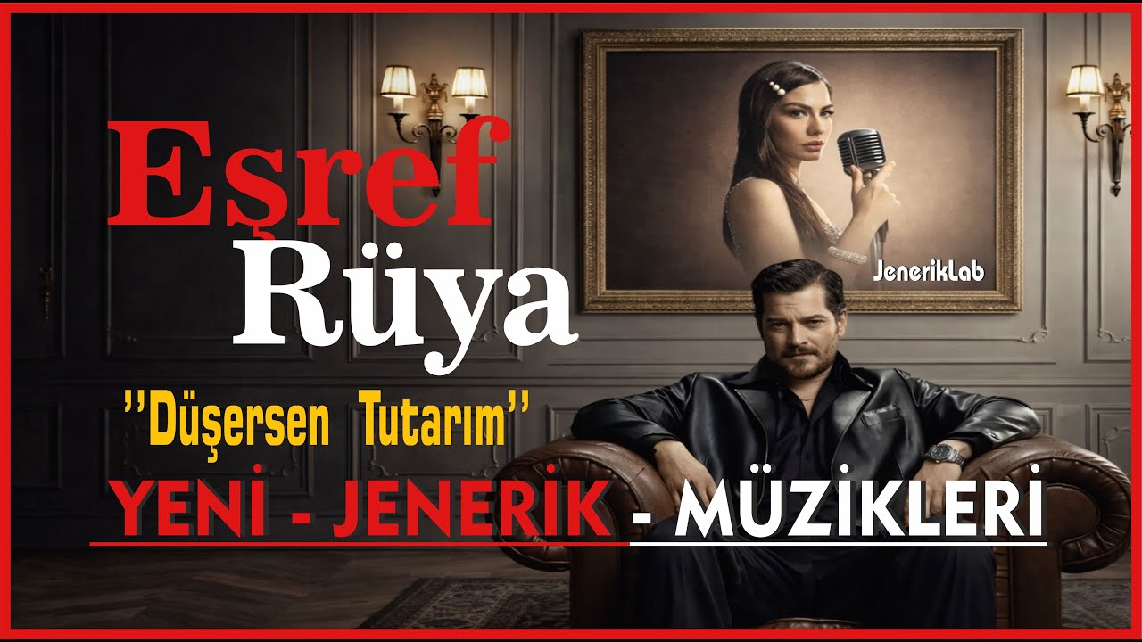 Eşref Rüya l Yeni Dizi Müziği l Düşersen Tutarım Sound Track🔥 JenerikLab