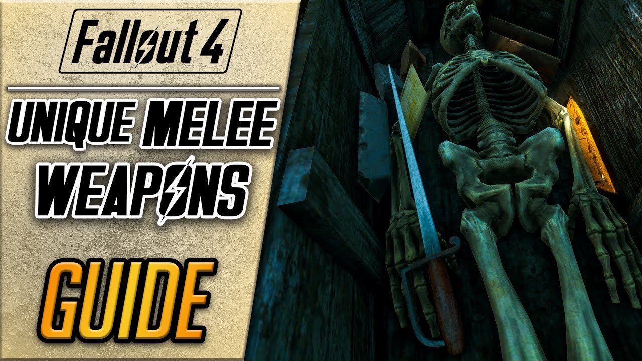 Fallout 4 - All Unique Melee Weapons Guide