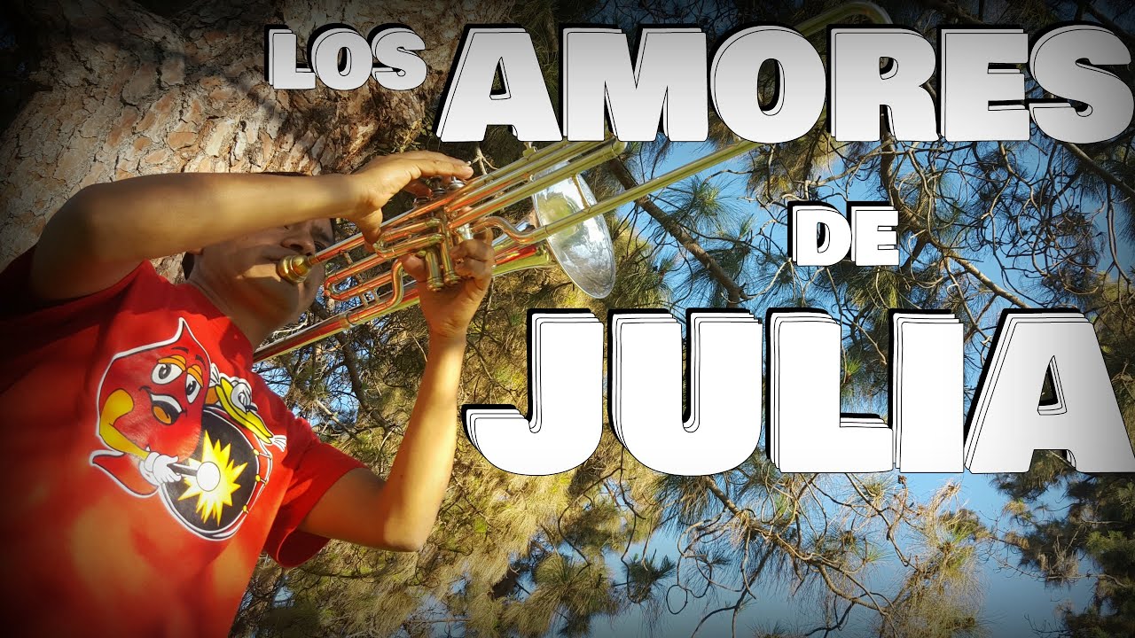 LOS AMORES DE JULIA Tutorial Trombon Y Trompeta