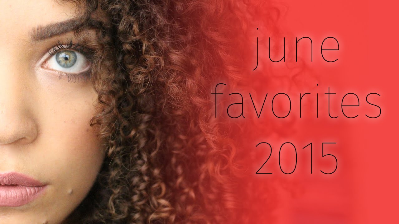 June 2015 Beauty Favorites | HoneysCurls