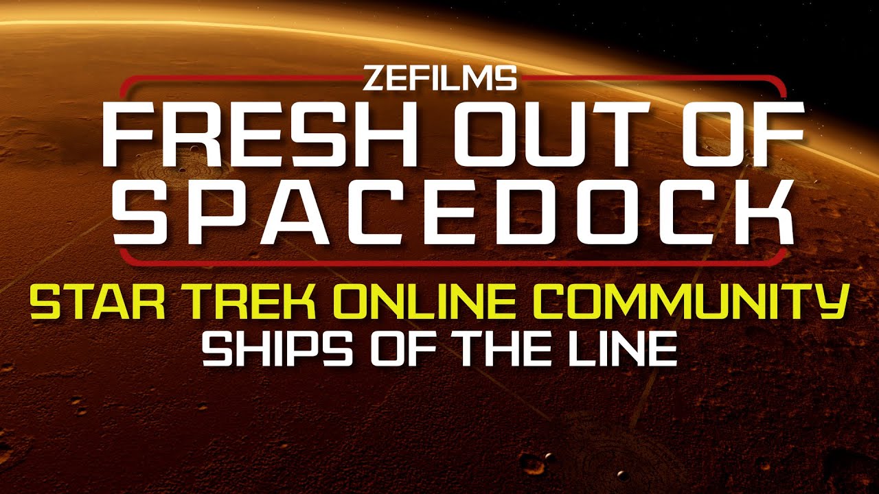 Fresh Out of Spacedock - STO Community Ships of The Line
