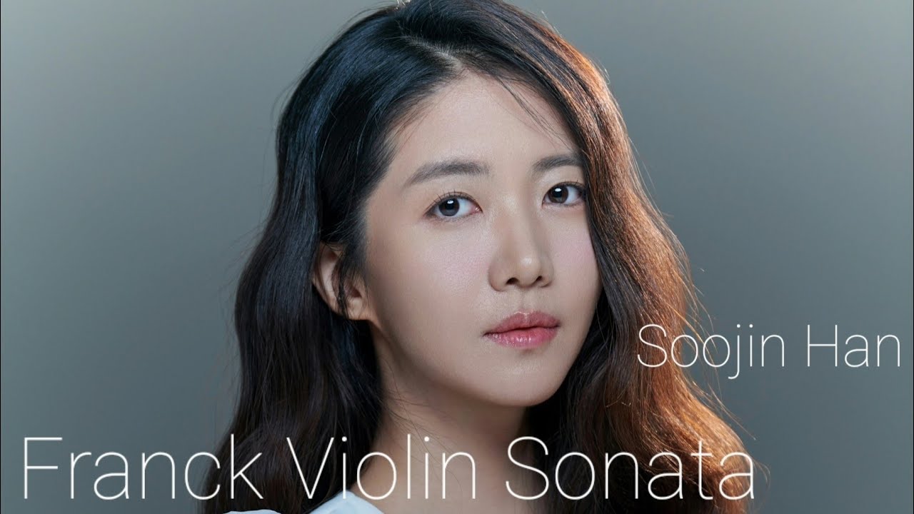 C. Franck Sonata in A Major - Soojin Han & Jaemin Shin