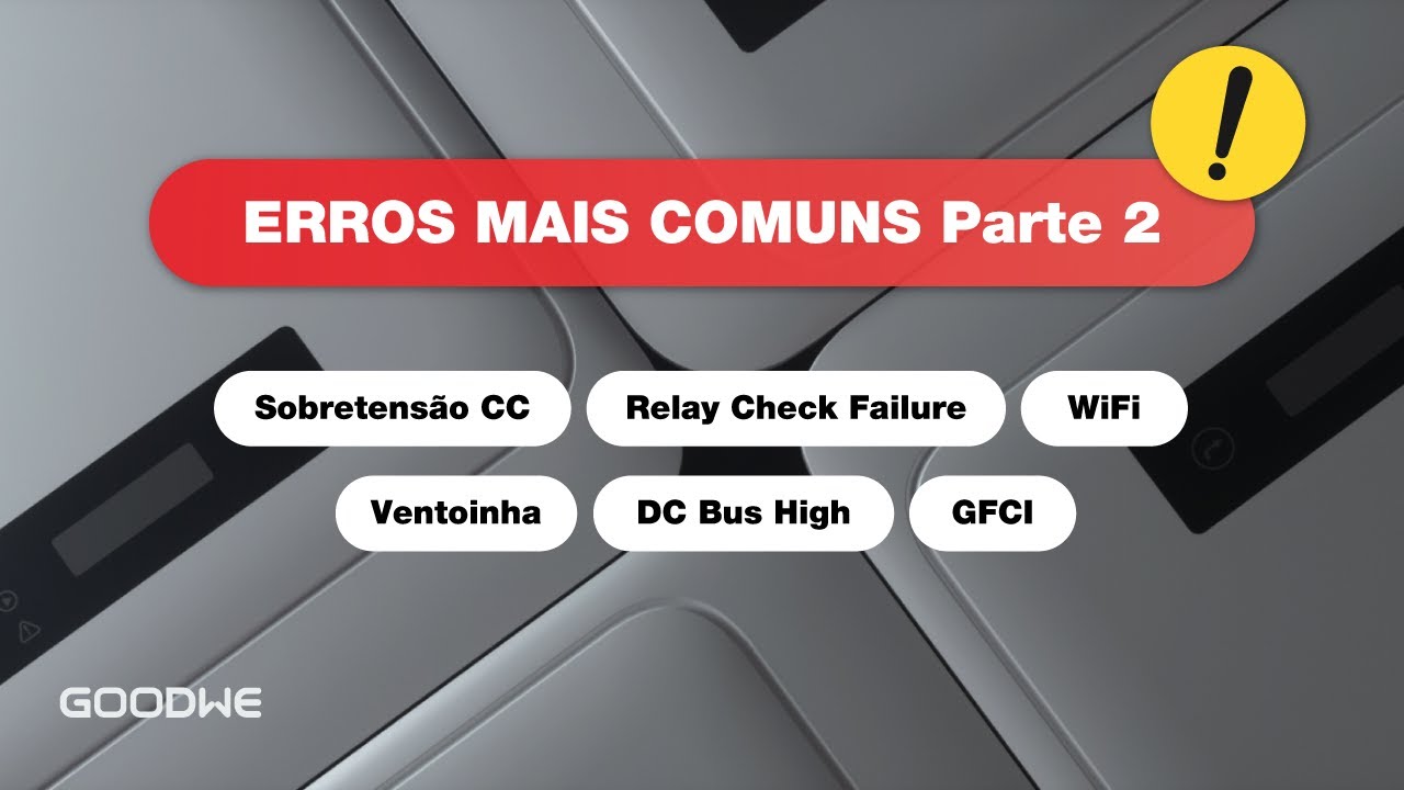 GoodWe - Erros comuns parte 2