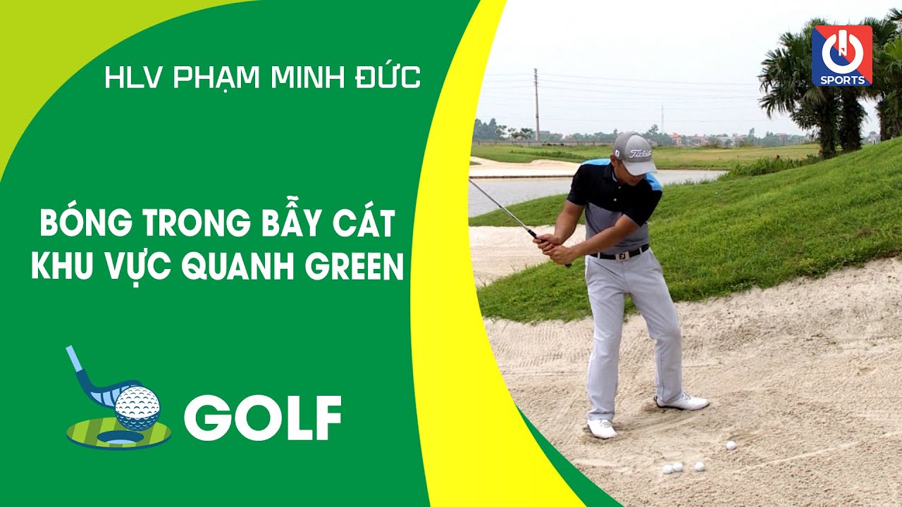 BÓNG TRONG BẪY CÁT KHU VỰC QUANH GREEN | ON GOLF