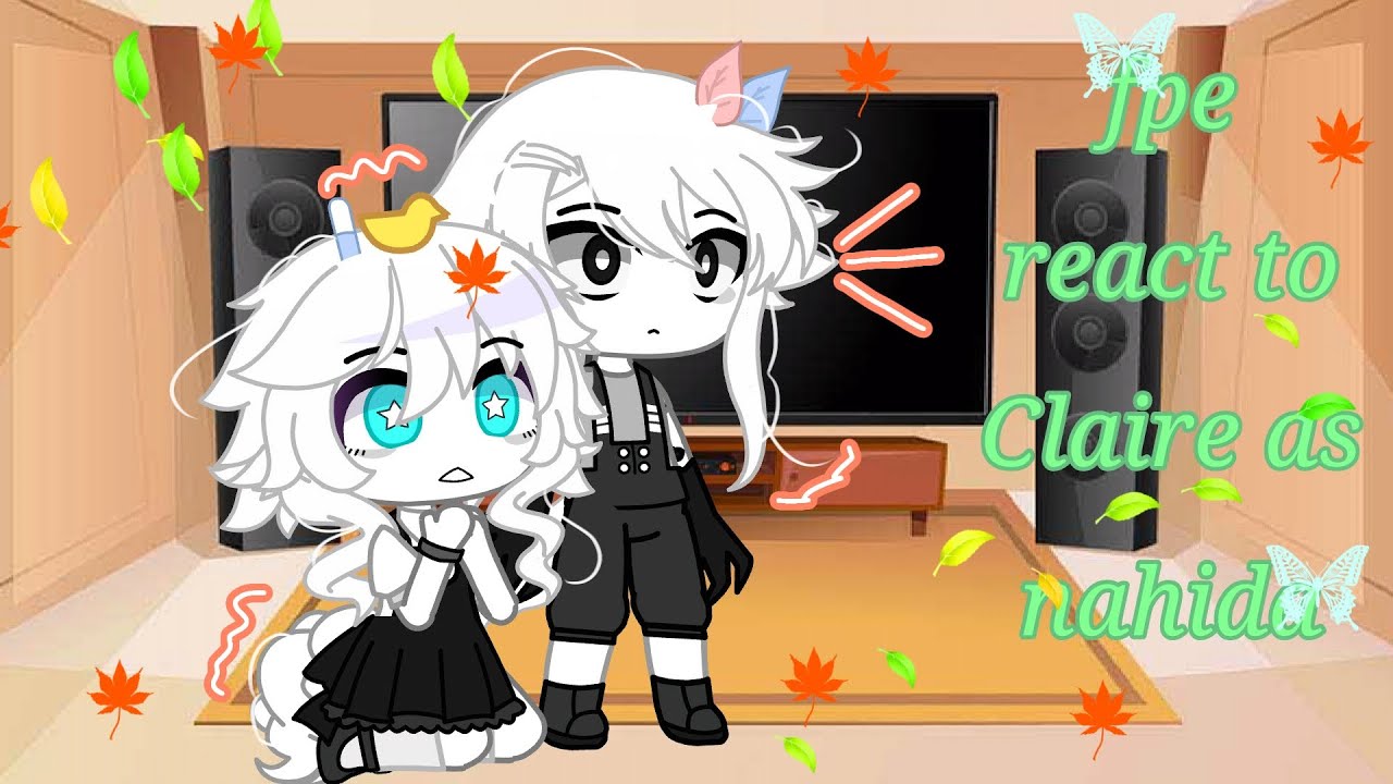 fpe react to Claire as nahida||my idea||no part 2||request||genshin impact