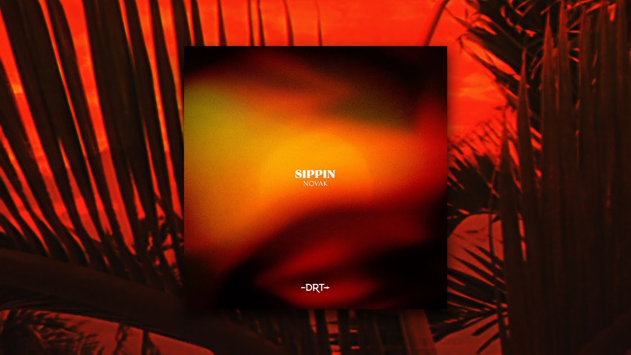 Novak -  Sippin'