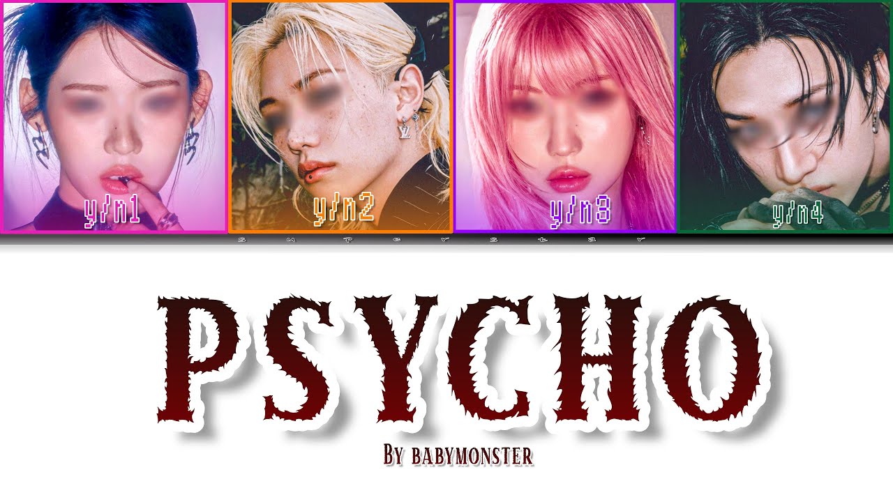 Your Co-Ed Group - 'PSYCHO ' by Babymonster  | 4 Members