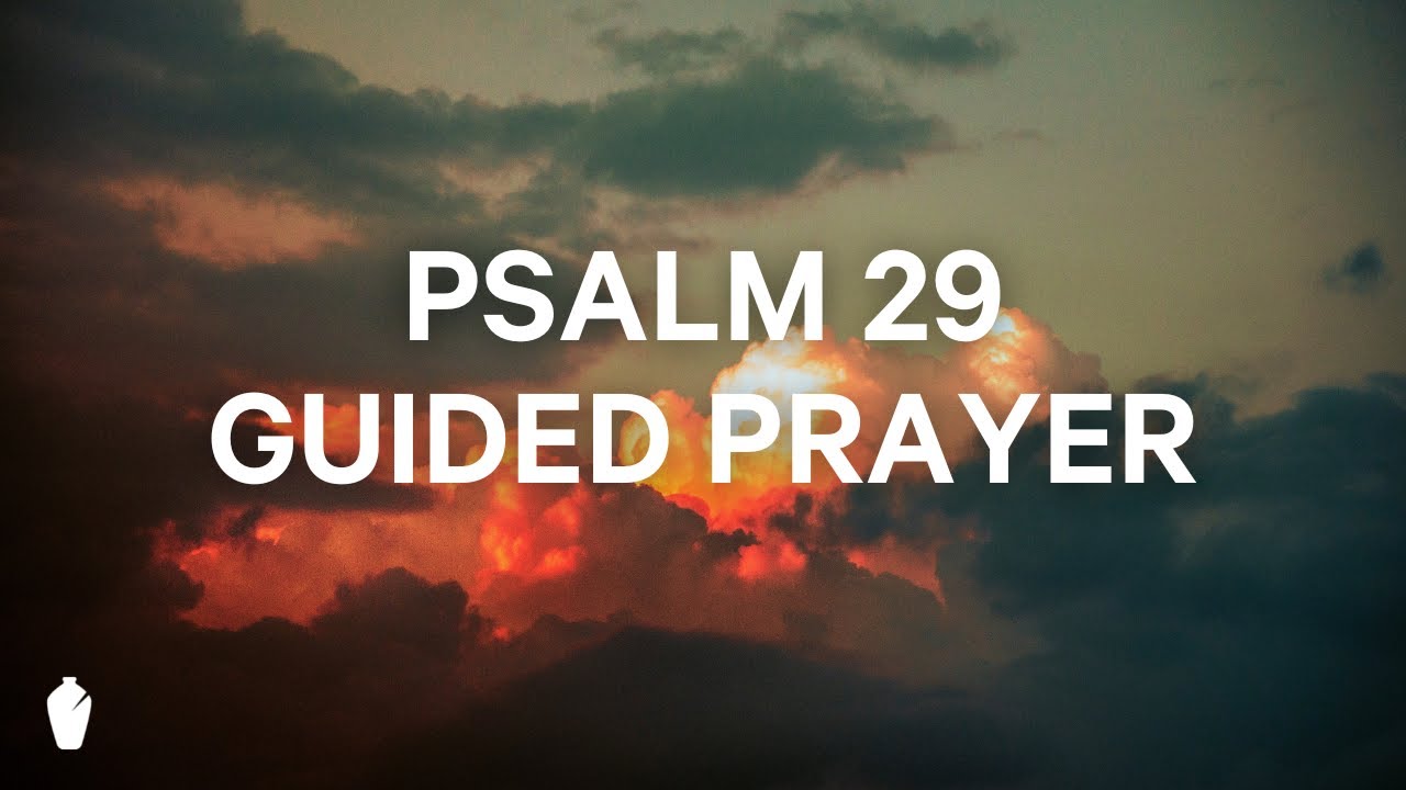 Psalm 29 Prayer | Guided Christian Meditation
