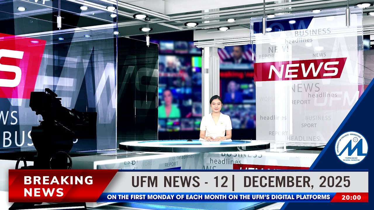 BẢN TIN TIẾNG ANH - UFM NEWS số 24 | Tháng 12 năm 2025