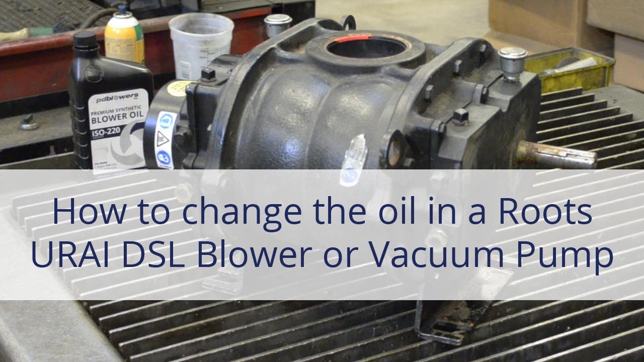 How to change the oil in a Roots URAI-DSL blower