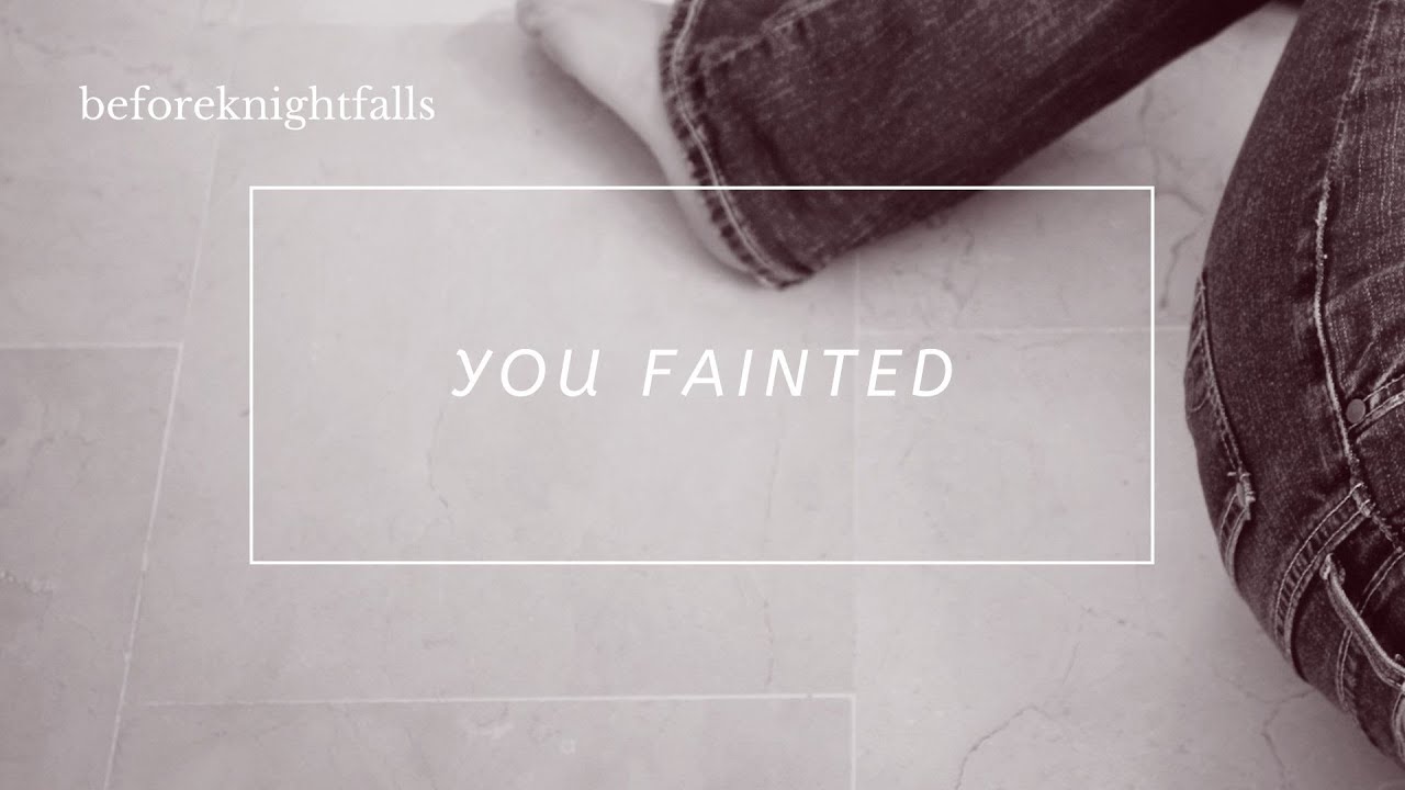 ASMR: you fainted