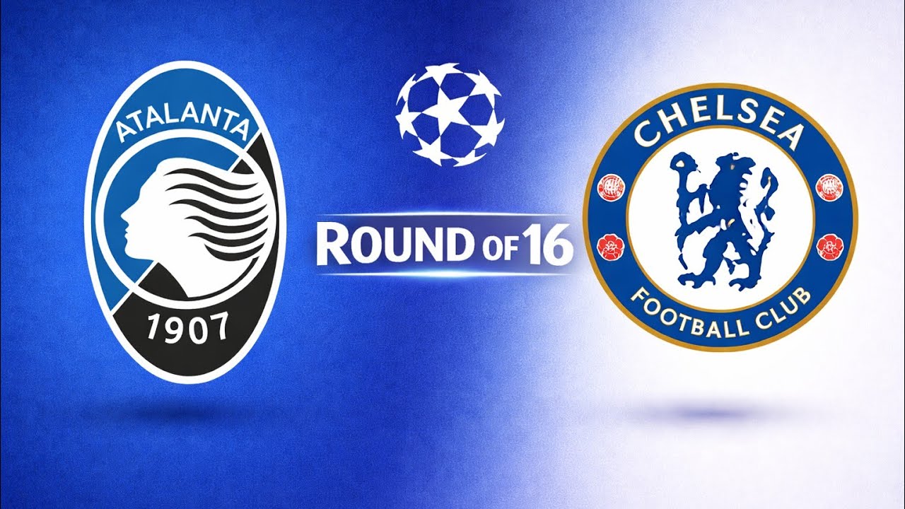 Italian Fire vs London Blues! Atalanta BC vs Chelsea F.C. UEFA Champions League Round of 16