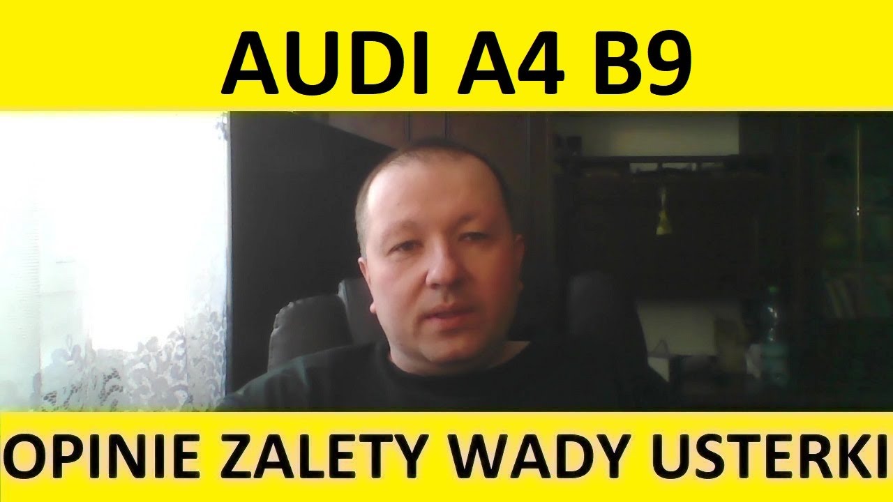 Audi A4 B9 opinie, recenzja, zalety, wady, usterki, awarie, jaki silnik, spalanie, ceny, używane?