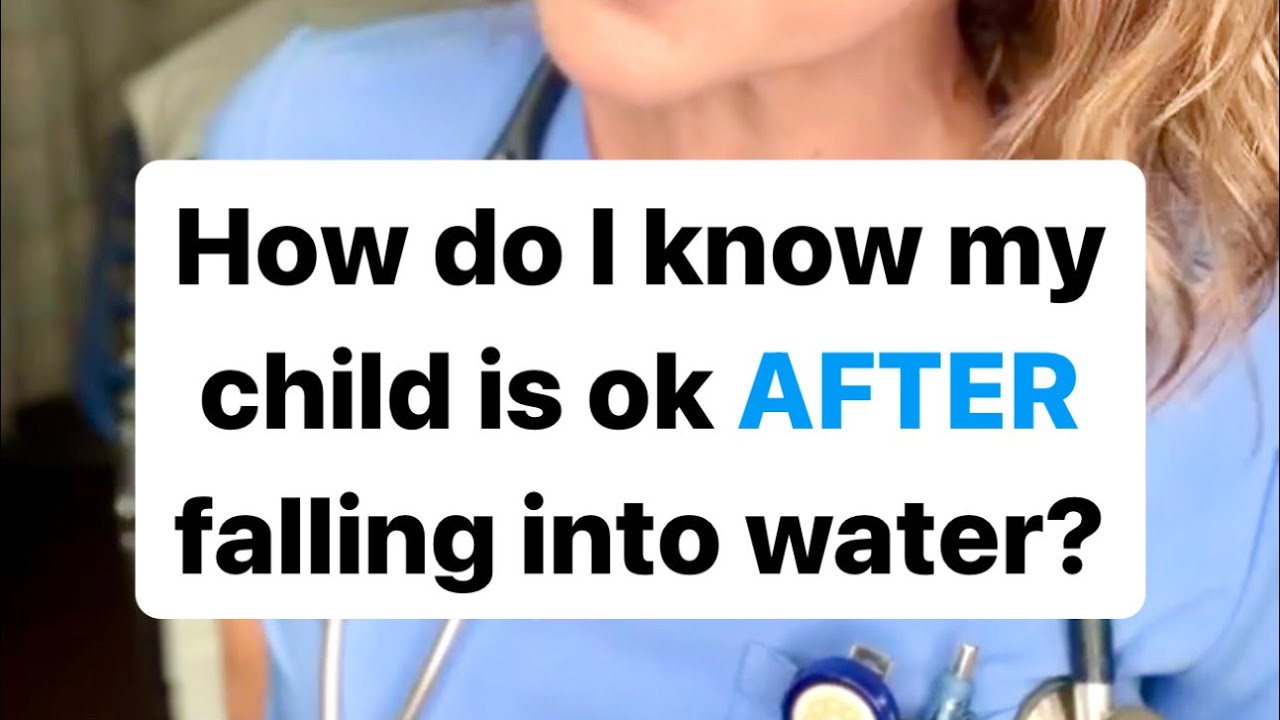 How do I know my child is okay after falling into water? From an ER Doc + mom of 3