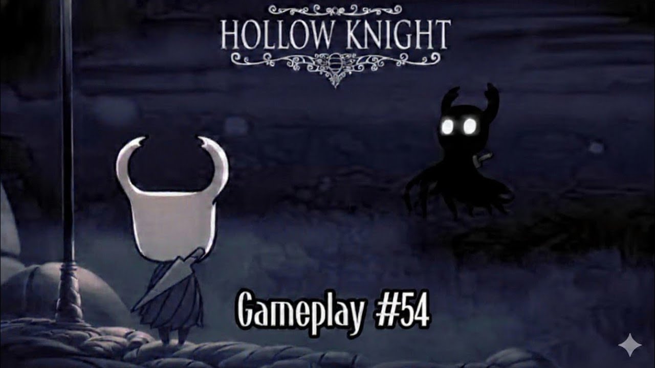 Hollow knight Gameplay #54