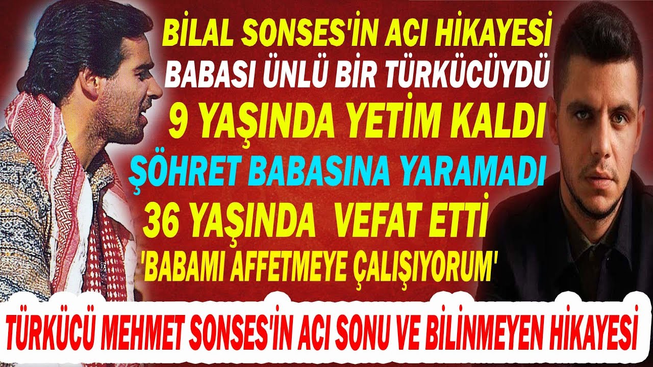 MEHMET SONSES; Bilal Sonses'in 9 Yaşında Kaybettiği Türkücü Babasının Hüzünlü Hikayesi...