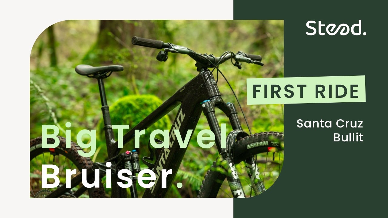 Santa Cruz Bullit 4 First Ride - Big Travel VP-Free Bruiser