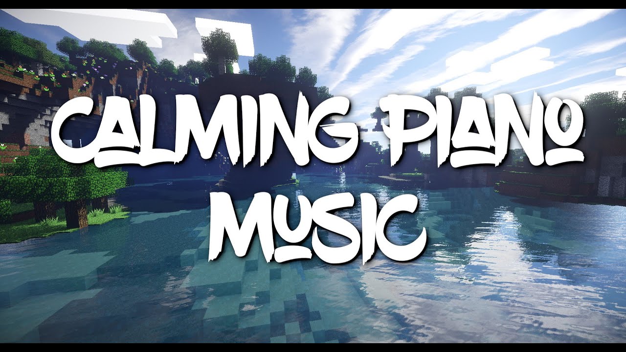 Relaxing Music To Listen To While You Play Minecraft