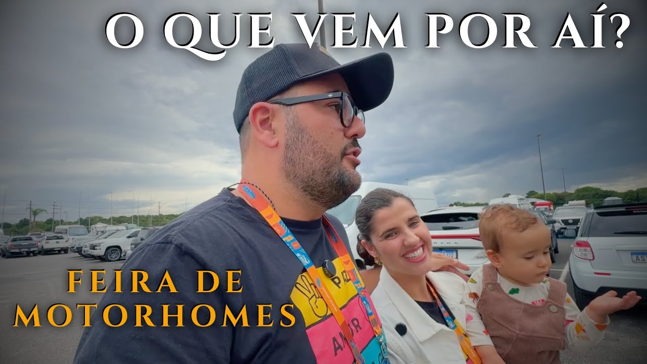 A MAIOR FEIRA DE MOTORHOMES DA AMÉRICA LATINA - SERÁ QUE O MERCADO SATUROU? | Paz, Amor e Viagem