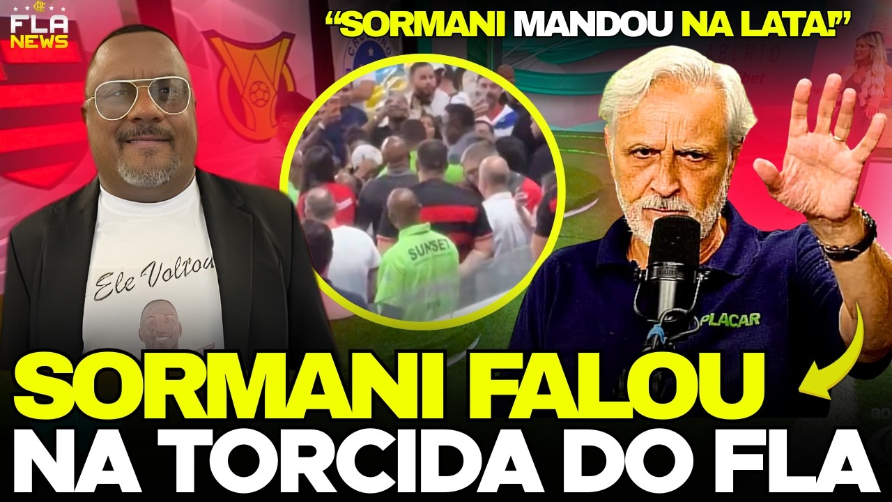 SORMANI sem MEDO de FALAR! “ELE ESTAVA no meio da TORCIDA do FLAMENGO!” POUCOS tem CORAGEM de FALAR