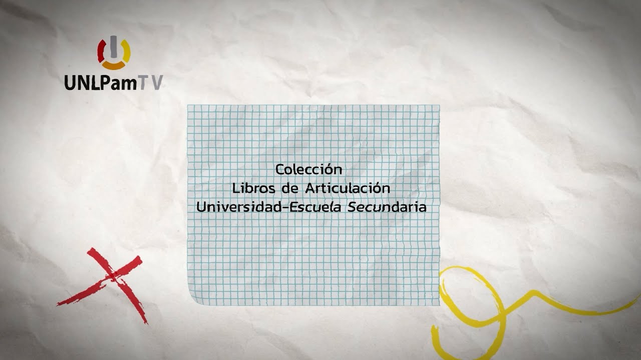 UNLPam TV 2025 Programa 36 - Colección Libros de Articulación Universidad-Escuela Secundaria