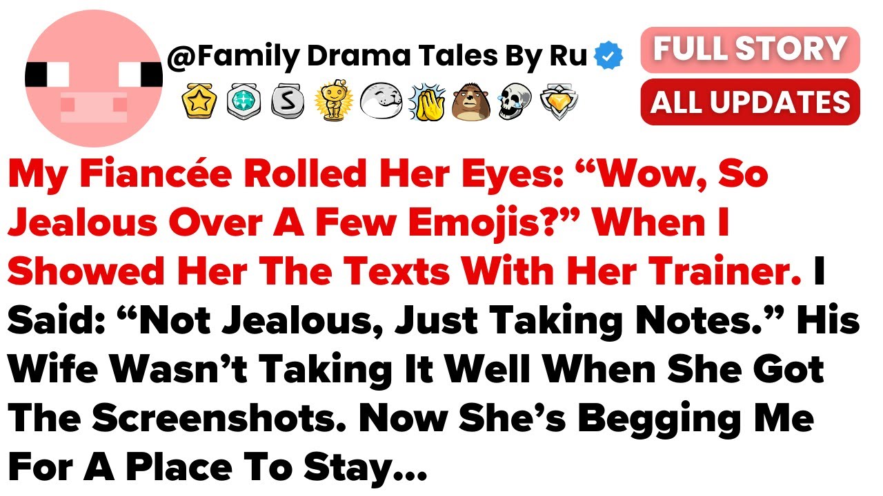 My Fianc&eacute;e Rolled Her Eyes: &ldquo;Wow, So Jealous Over A Few Emojis?&rdquo; When I Showed Her T...- Best Reddit