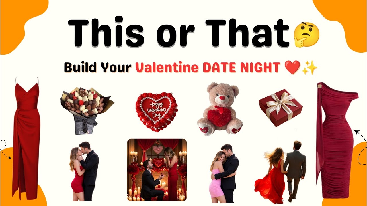 Build Your Dream Valentine’s Date Night ❤️✨ This or That🤔