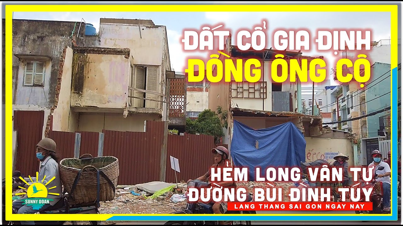 Ghé thăm ĐẤT CỔ GIA ĐỊNH ĐỒNG ÔNG CỘ | Hẻm Long Vân Tự & Đường Bùi Đình Túy | lang thang Sài Gòn