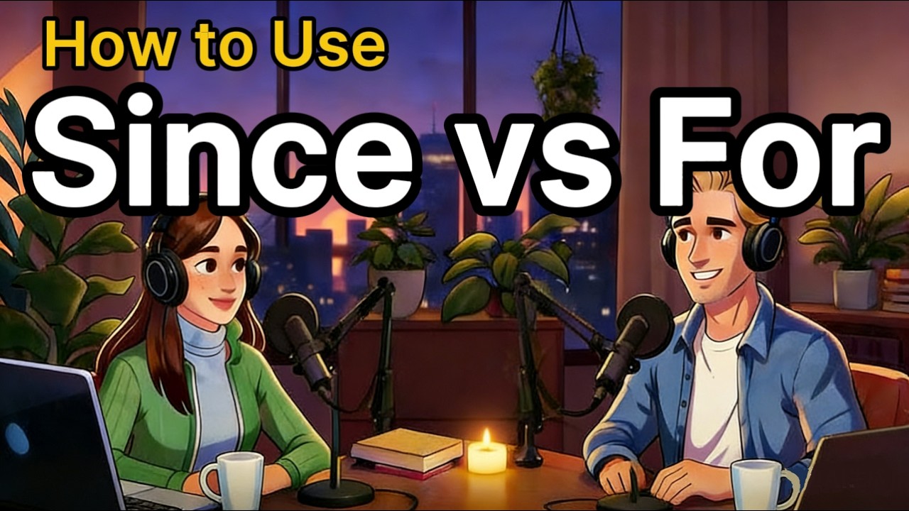 How to Use SINCE vs FOR in English | Real Life English Conversations | English Podcast
