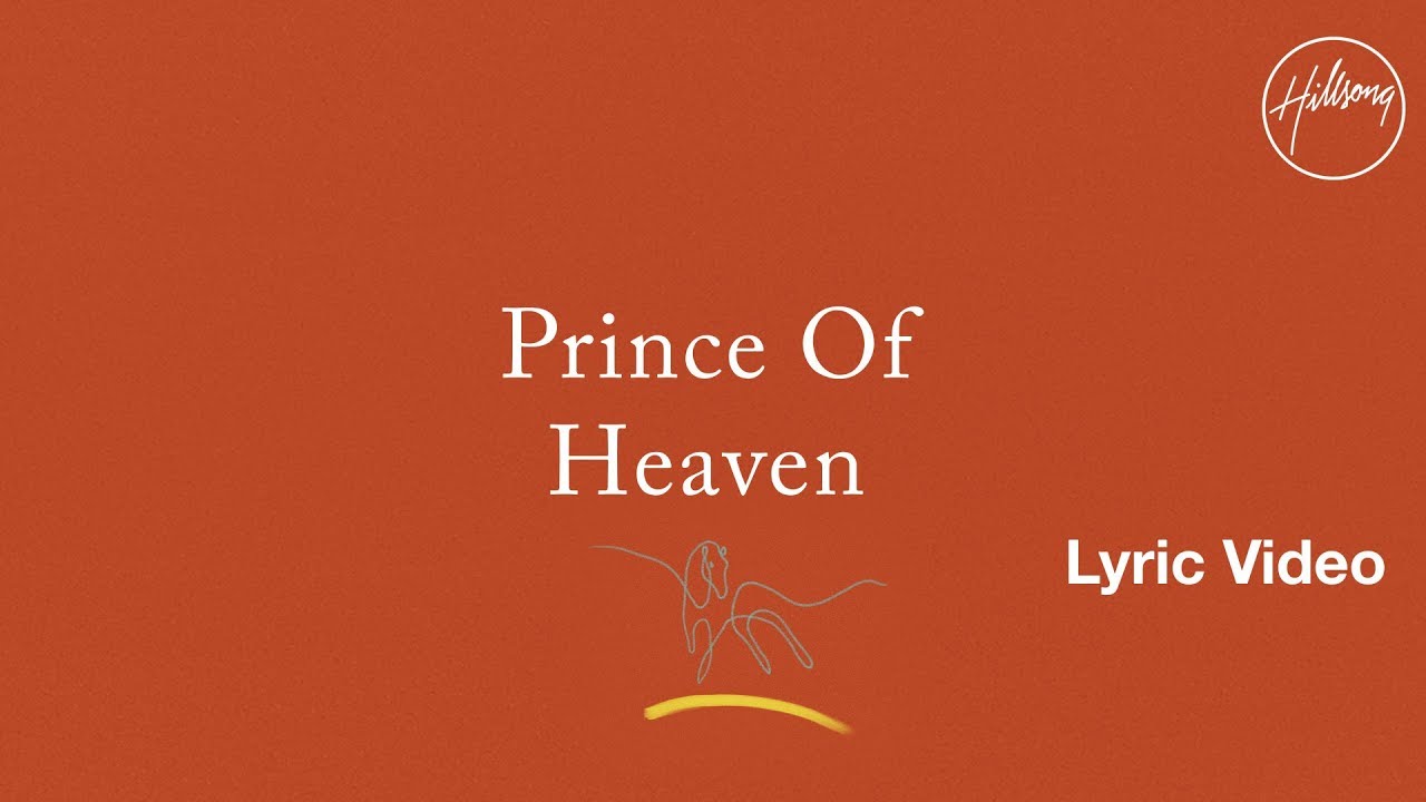Prince Of Heaven Lyric Video - Hillsong Worship