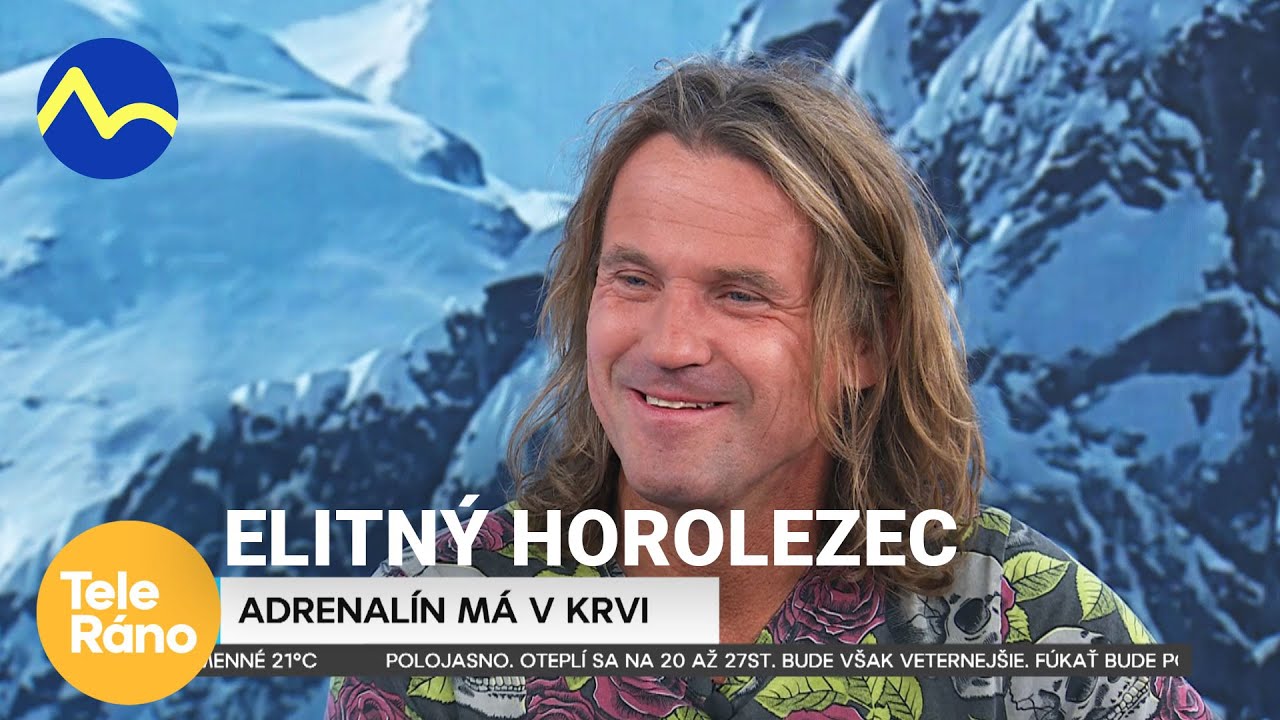 Elitný horolezec má adrenalín v krvi | Teleráno