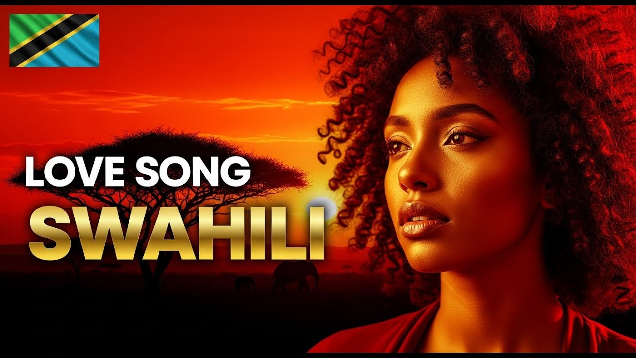 Peaceful Swahili Love Songs for Deep Romance & Relaxation