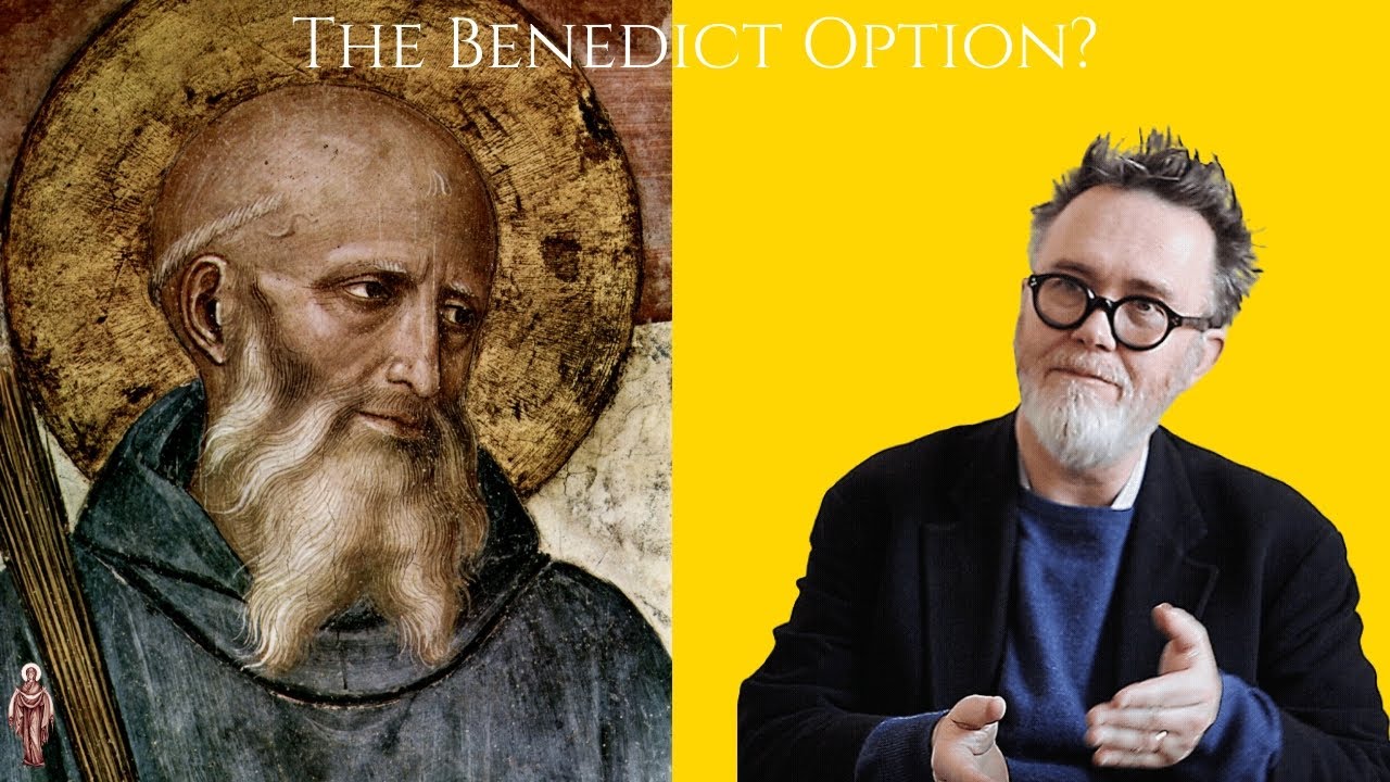 What is the Benedict Option? - Rod Dreher