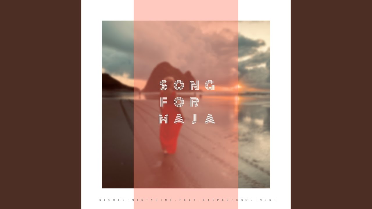 Song for Maja (feat. Kacper Smolinski)