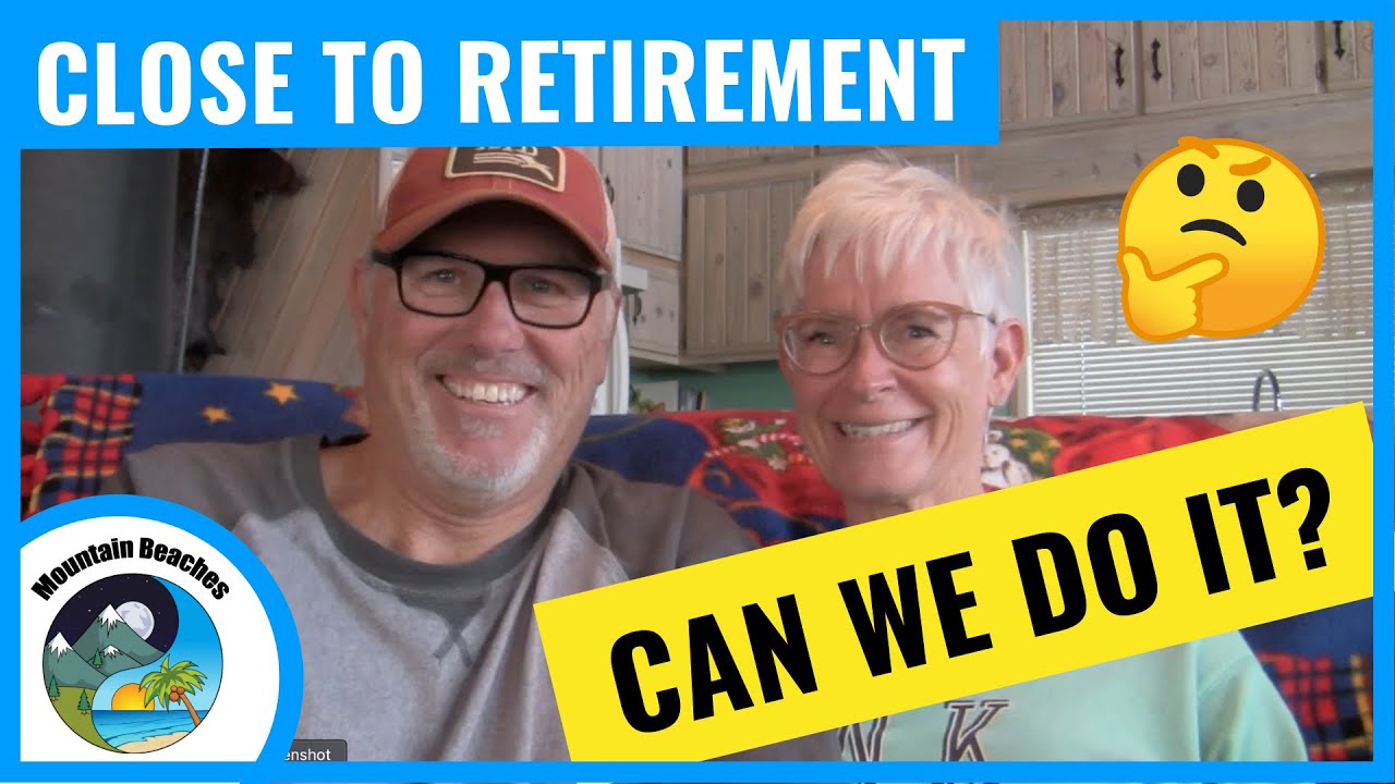 So Close to Retirement. Can We Still Travel and RV? | Mountain Beaches | Retired Couple Travel