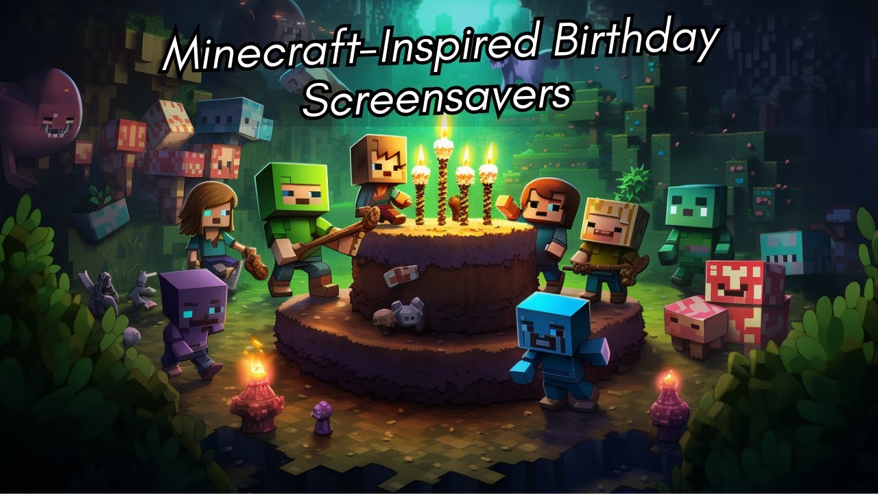 Minecraft Inspired Birthday Screensaver