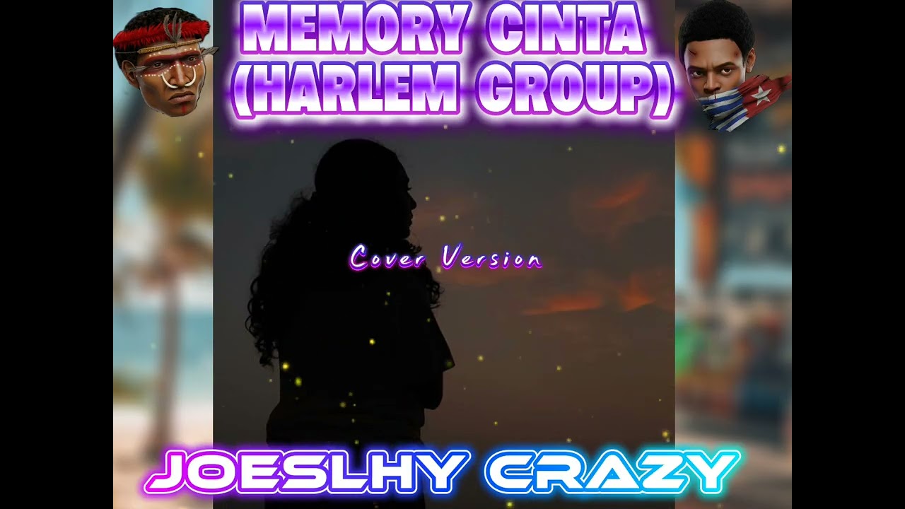 MEMORY CINTA _HARLEM GROUP _(Cover Version)_Joeslhy Crazy_2026