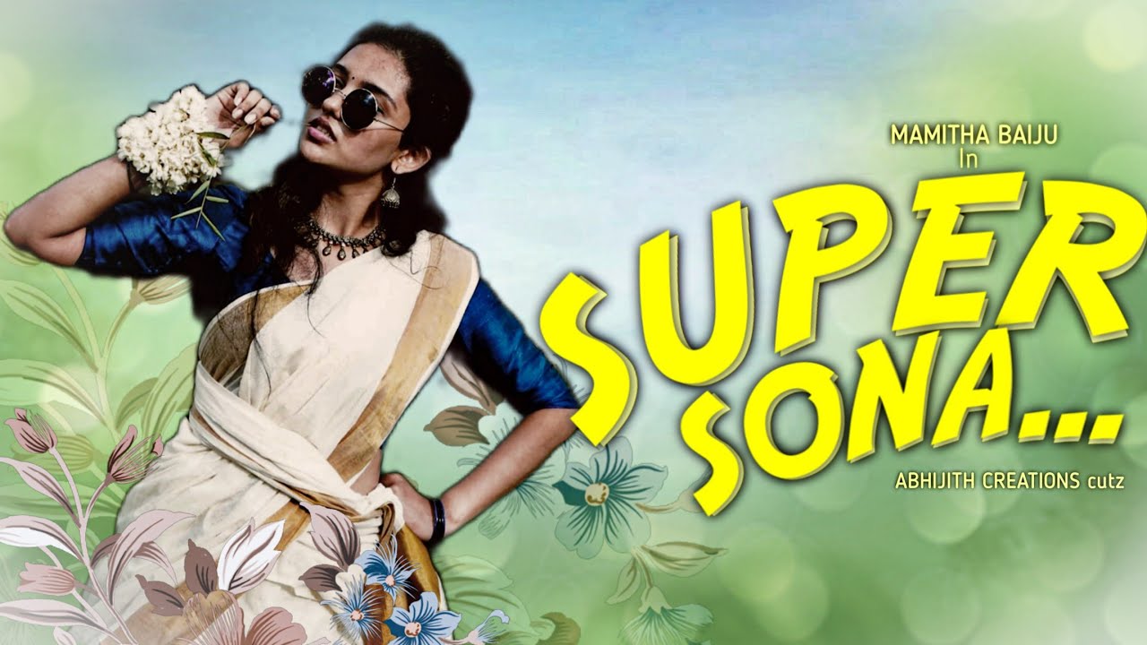 SUPER SONA | MAMITHA BAIJU  SUPER SHARANYA FRAME ANASWARA RAJAN MAMMOOTTY BILAL  ABHIJITH CREATIONS
