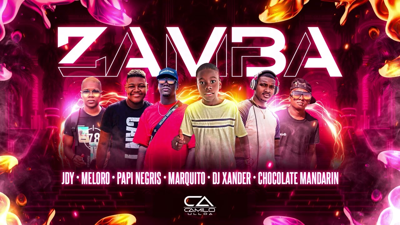 ZAMBA - PAPI NEGRIS - CHOCOLATE MANDARIN - MELORO - DJ XANDER - JDY