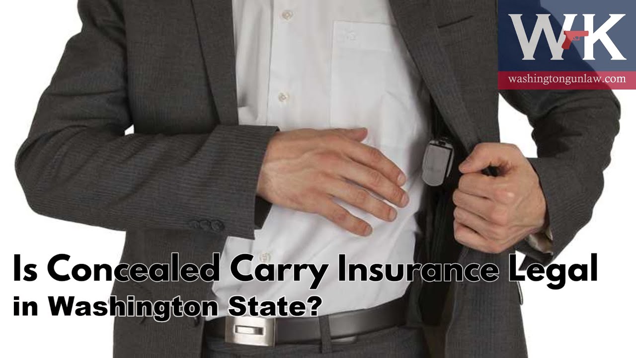 Is Concealed Carry Insurance Legal in Washington State?