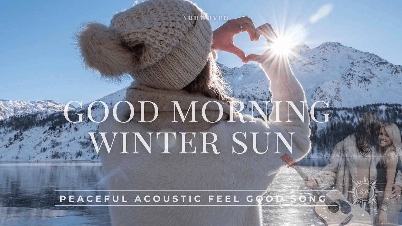Peaceful Uplifting Morning Mood 🌞 Heartfelt Warmth & Gratitude in a Tune 🎶  Good Morning Winter Sun!