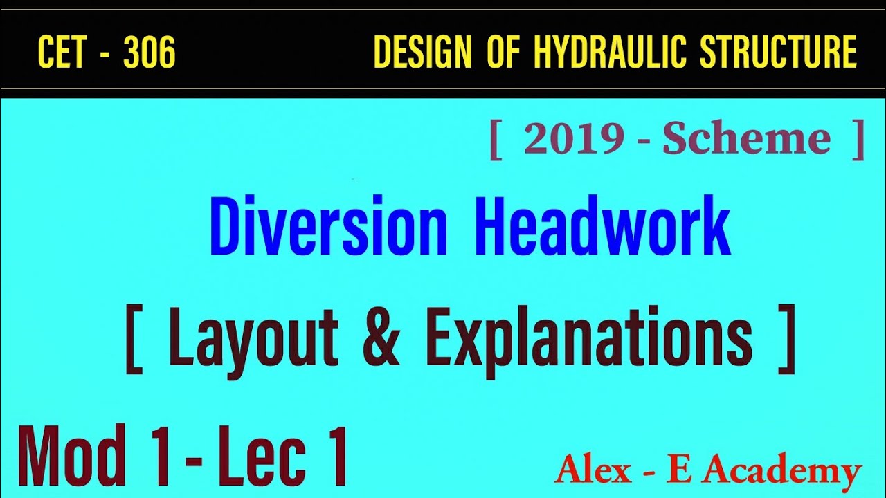 CET 306 - DHS | Diversion Head Works | Layout & It's Parts | Mod 1 - Lec 1 | S6 KTU - 2019 Scheme